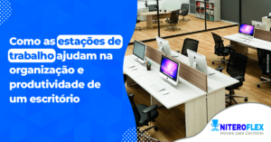 Como as estacoes de trabalho ajudam na organizacao e produtividade de um escritorio Niteroflex 300x157 - Entenda como as estações de trabalho ajudam na organização e produtividade de um escritório