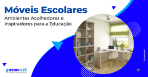 Blog Post 6 01 08 link 300x157 - Móveis escolares: criando ambientes acolhedores e inspiradores para a educação